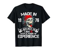 Made in 1976 I Am Not 50 I Am 18 with 32 Years of Experience T-Shirt