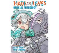 Made in Abyss Official Anthology - Layer 5: Can't Stop This Longing: (Made in Abyss Official Anthology 5)