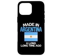 Made In Argentina A Long Time Ago Funny Argentinian Birthday Case for iPhone 16 Pro Max