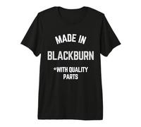 Made in Blackburn Funny Slogan Born in Blackburn Premium T-Shirt