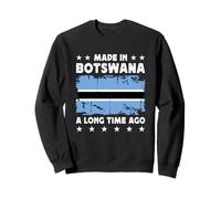 Made in Botswana a Long Time Ago Motswana Botswana Flag Sweatshirt