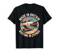 Made In Britain Rusting In Cyprus Funny Retirement T-Shirt