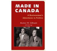 Made in Canada: A Businessman's Adventures in Politics