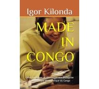 MADE IN CONGO: Créer, formaliser et développer son entreprise en République Démocratique du Congo