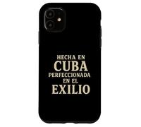 Made In Cuba Perfected In Exile Cuban Heritage Case for iPhone 11
