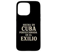 Made In Cuba Perfected In Exile Cuban Heritage Case for iPhone 15 Pro Max