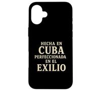 Made In Cuba Perfected In Exile Cuban Heritage Case for iPhone 16 Plus