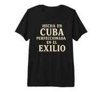 Made in Cuba Perfected in Exile Cuban Heritage Premium T-Shirt