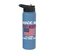 Made in Fort Worth A Long Time Ago Funny Fort Worth Stainless Steel Insulated Water Bottle