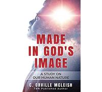 Made In God's Image: A Study On Our Human Nature