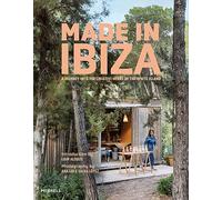 Made in Ibiza: A Journey Into the Creative Heart of the White Island