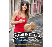 Made in Italy: Over 80 Authentic Recipes from the Heart of Italy
