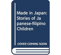 Made in Japan: Stories of Japanese-Filipino Children