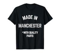 Made In Manchester Funny Slogan Born In Manchester T-Shirt