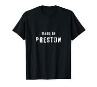 Made In Preston England Born In Place Of Birth T-Shirt
