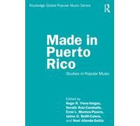Made in Puerto Rico : Studies in Popular Music
