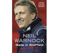 Made in Sheffield: Neil Warnock - My Story