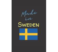 Made in Sweden: Funny Lined 6x9 Notebook for every Swedish person and every viking, that loves taking notes about his favorite country Sweden!