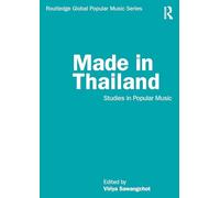 Made in Thailand: Studies in Popular Music (Routledge Global Popular Music Series)