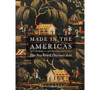 Made in the Americas: The New World Discovers Asia