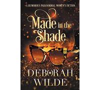 Made in the Shade: A Humorous Paranormal Women's Fiction: 2 (Magic After Midlife)