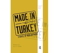 Made in Turkey: Studies in Popular Music (Routledge Global Popular Music Series)