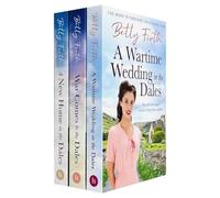 Made in Yorkshire Series 3 Books Collection Set By Betty Firth (A Wartime Wedding in the Dales, A New Home in the Dales & War Comes to the Dales)