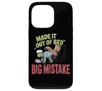 Made It Out Of Bed Big Mistake Case for iPhone 13 Pro