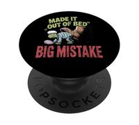 Made It Out Of Bed Big Mistake PopSockets Adhesive PopGrip