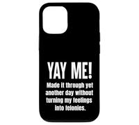 Made It Through Another Day Without Turning Feelings Into... Case for iPhone 12/12 Pro