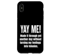 Made It Through Another Day Without Turning Feelings Into... Case for iPhone XS Max