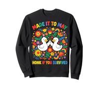 MADE IT TO MAY HONK IF YOU SURVIVED Sweatshirt