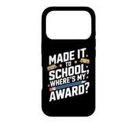 MADE IT TO SCHOOL WHERE’S MY AWARD Case for iPhone 17 Pro