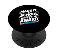 MADE IT TO SCHOOL WHERE’S MY AWARD PopSockets Adhesive PopGrip