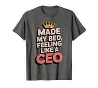 Made My Bed, Feel Like a CEO T-Shirt