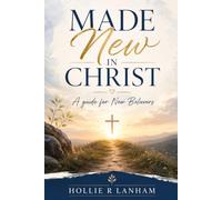 Made New in Christ: A New Believers Guide
