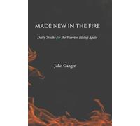 Made New In The Fire: Daily Truths for the Warrior Rising Again