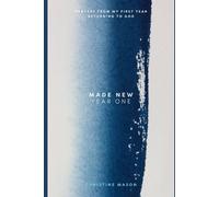 Made New: Year One: Prayers from My First Year Returning to God