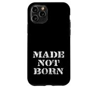 MADE NOT BORN - Powerful Streetwear Design with Message Case for iPhone 11 Pro