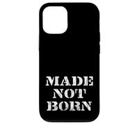 MADE NOT BORN - Powerful Streetwear Design with Message Case for iPhone 12/12 Pro