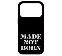 MADE NOT BORN - Powerful Streetwear Design with Message Case for iPhone 17 Pro