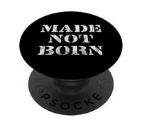 MADE NOT BORN - Powerful Streetwear Design with Message PopSockets Adhesive PopGrip