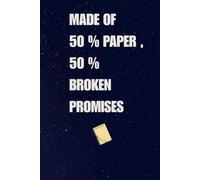 Made of 50% Paper, 50% Broken Promises: A Funny Notebook Gift for Coworkers, Bosses, and Office Life