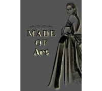 Made of Art: A 6 x 9 Inches, 120-Page Ruled Notebook for Daily Inspiration