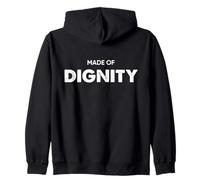 Made Of Dignity Men Women Motivation Quote Saying Zip Hoodie
