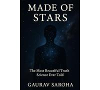 Made of Stars: The most beautiful truth science ever told