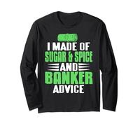 Made of Sugar Spice and Banker Advice Long Sleeve T-Shirt