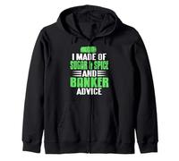 Made of Sugar Spice and Banker Advice Zip Hoodie
