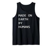 Made On Earth by Humans Tank Top