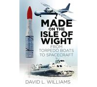 Made on the Isle of Wight: From Torpedo Boats to Spacecraft